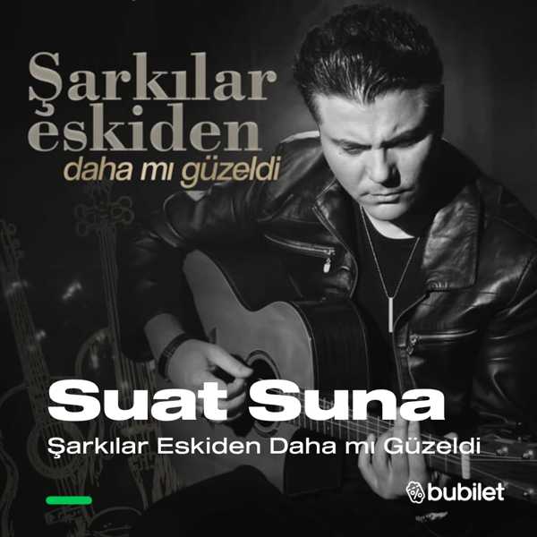 Şarkılar Eskiden Daha mı Güzeldi - Suat Suna