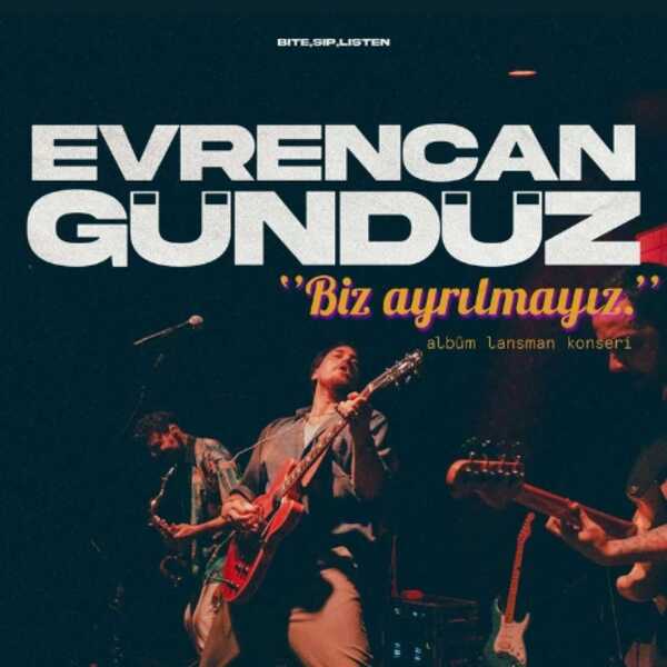 Evrencan Gündüz - Biz Ayrılamayız Albüm Lansman Konseri