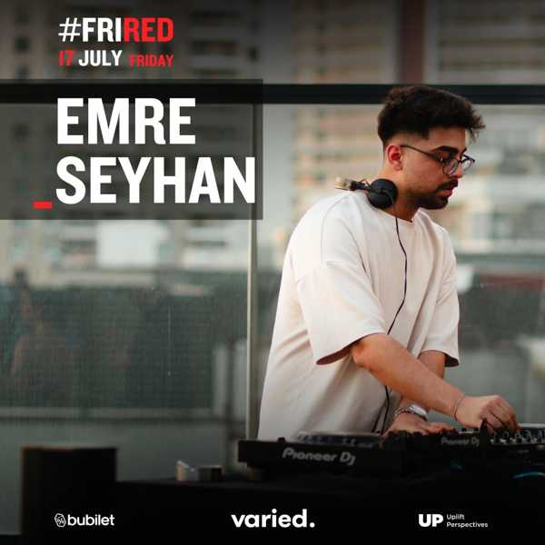#FRIRED | Emre Seyhan