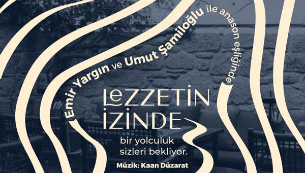 Emir Yargın ve Umut Şamiloğlu ile Lezzetin İzinde