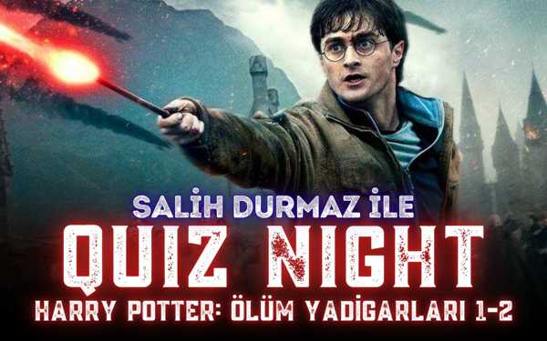 Quiz Night – Harry Potter ve Ölüm Yadigarları 1-2