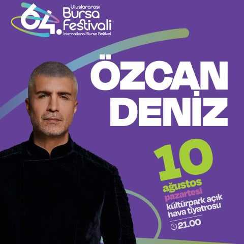 Özcan Deniz - 64. Bursa Festivali