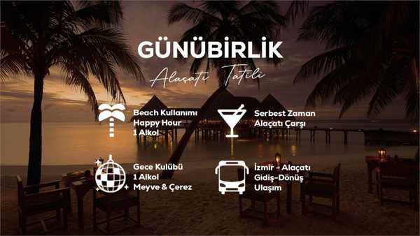 Günübirlik Alaçatı Tatili / 25 Temmuz