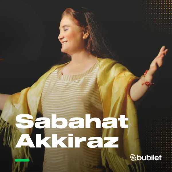 Sabahat Akkiraz Konseri