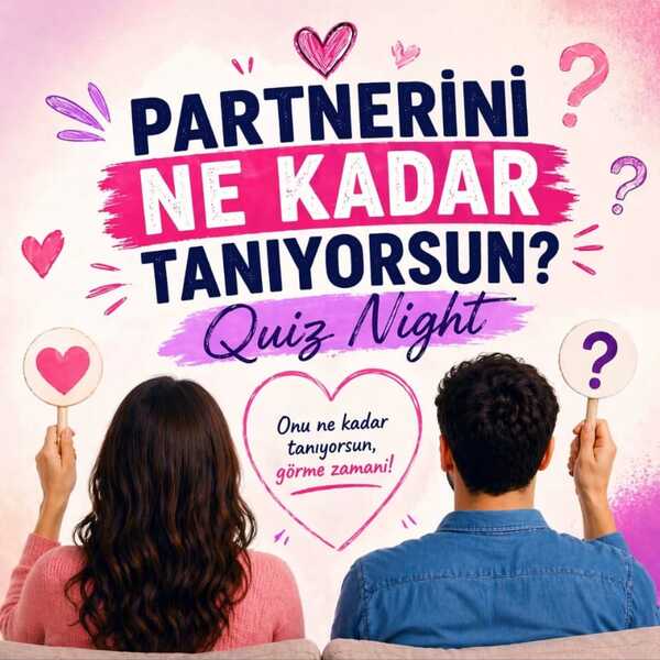 Partnerini Ne Kadar Tanıyorsun? Quiz Night 