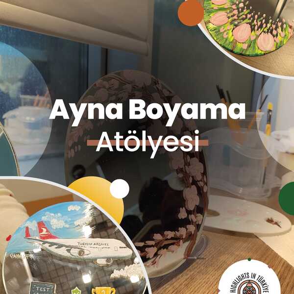 Highlights in Trkiye Workshop  Ayna Boyama Atlyesi