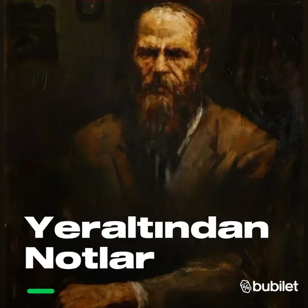 Yeraltndan Notlar Tiyatro Oyunu