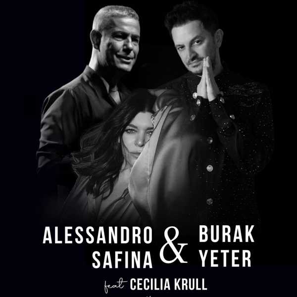 Alessandro Safina & Burak Yeter feat Cecilia Krull