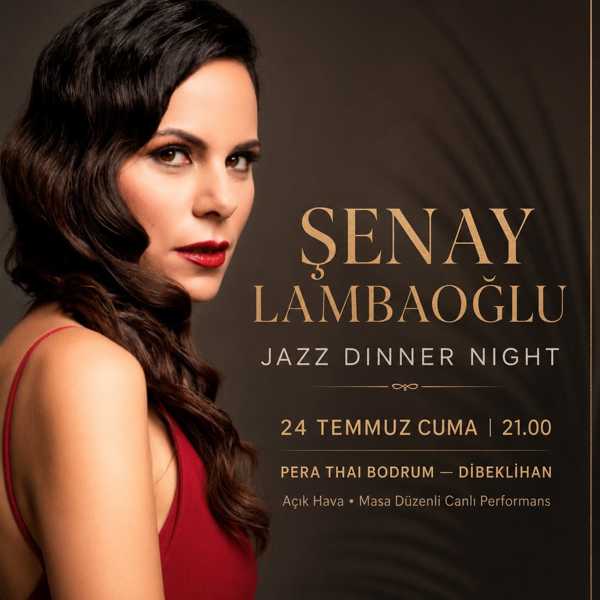 Şenay Lambaoğlu ile Jazz Dinner Night | Pera Thai Bodrum