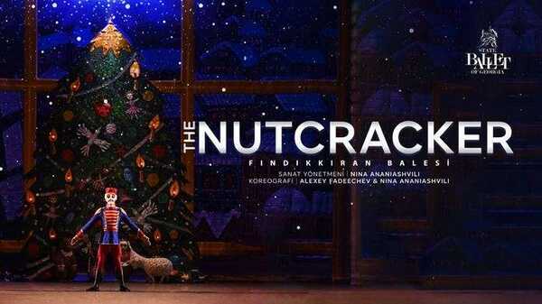 The Nutcracker (Fındıkkıran Balesi) - State Ballet of Georgia | Ankara