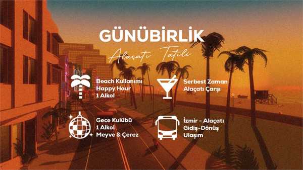 Günübirlik Alaçatı Tatili / 29 Temmuz