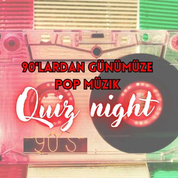 90'lardan Günümüze Türkçe Pop Quiz Night 