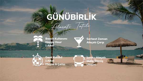 Günübirlik Alaçatı Tatili / 1 Ağustos