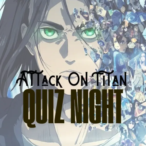 Attack on Titan Quiz Night