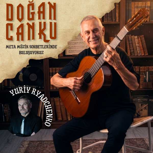 Doğan Canku ile Metamüzik Söyleşileri