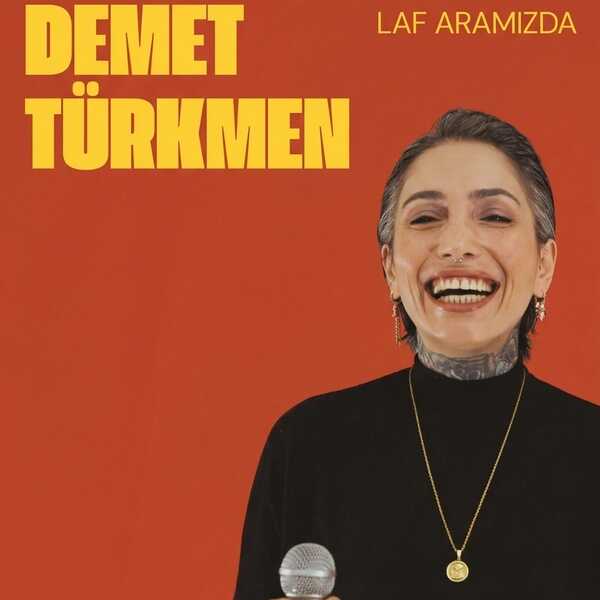 Demet Türkmen ile – Laf Aramızda Stand-Up Gösterisi 