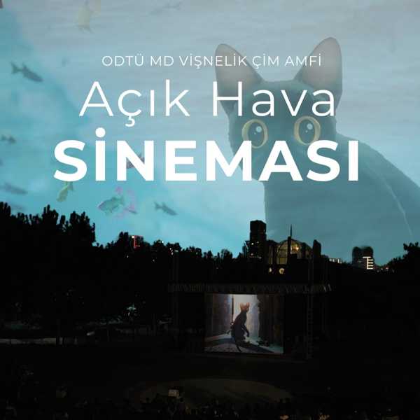 ODTÜ MD Vişnelik Çim Amfi Açık Hava Sineması - Flow: Bir Kedinin Yolcuğu