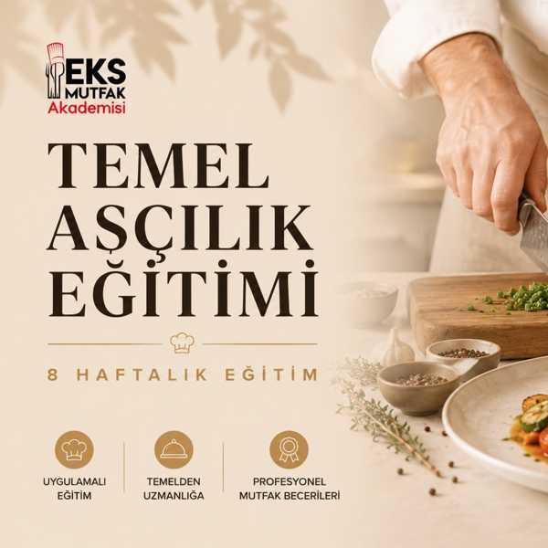 TEMEL AŞÇILIK EĞİTİMİ 101 | Atölye: EKS Mutfak