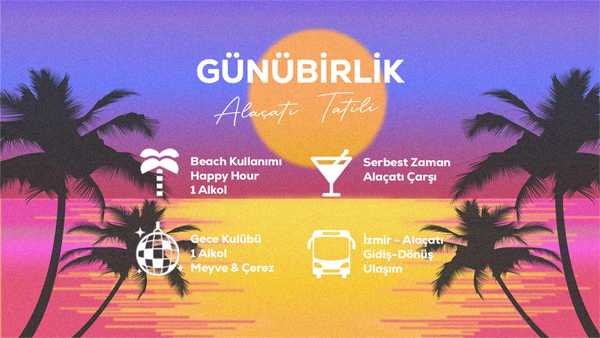 Günübirlilk Alaçatı Tatili / 18 Temmuz