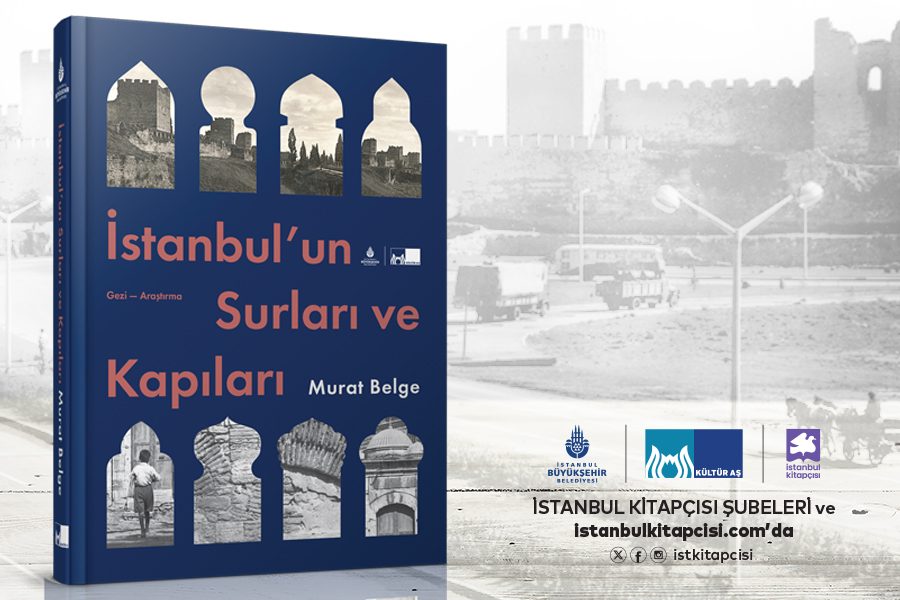 İSTANBUL’UN SURLARI ve KAPILARI İSTANBUL’U KEŞFET