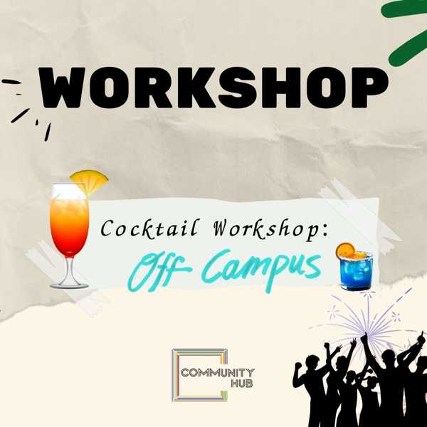 Cocktail Workshop: Off Campus Edition