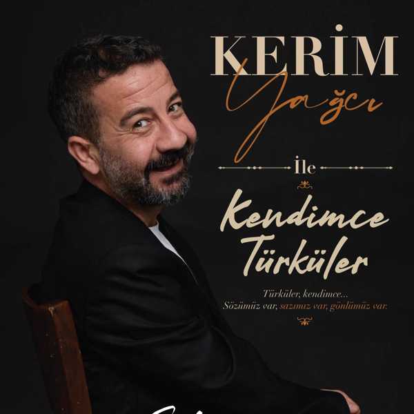 Kerim Yağcı ile Kendimce Türküler