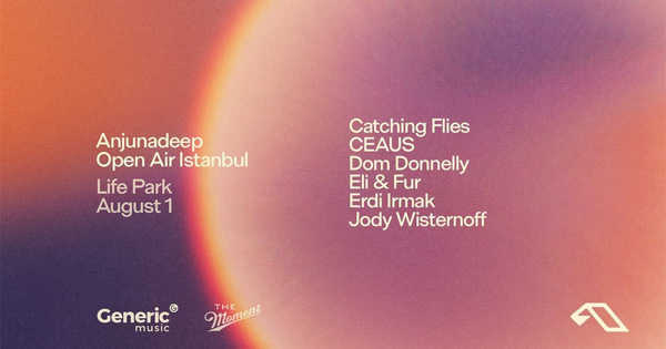 Anjunadeep Open Air İstanbul