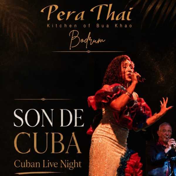 Son de Cuba Latin Night | Pera Thai Bodrum