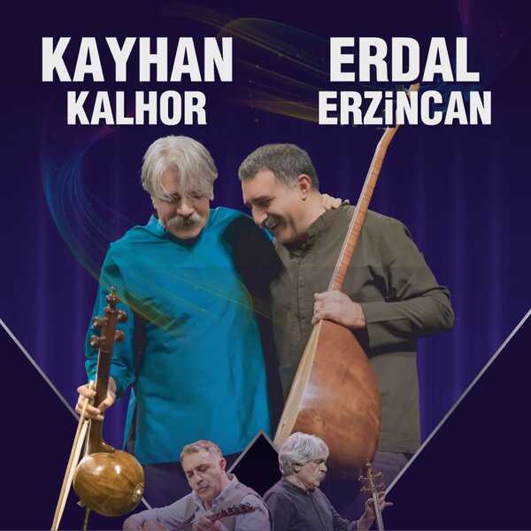 Erdal Erzincan & Kayhan Kalhor