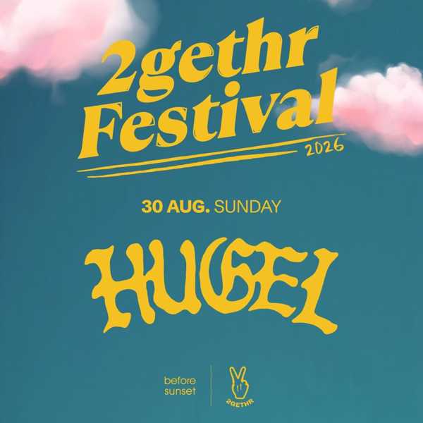 BEFORE SUNSET 2GETHR Festival presents HUGEL