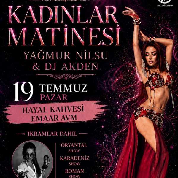 DJ Akden & Yağmur Nilsu - Kadınlar Matinesi