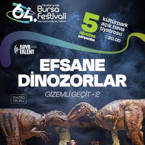Efsane Dinozorlar - 64. Bursa Festivali