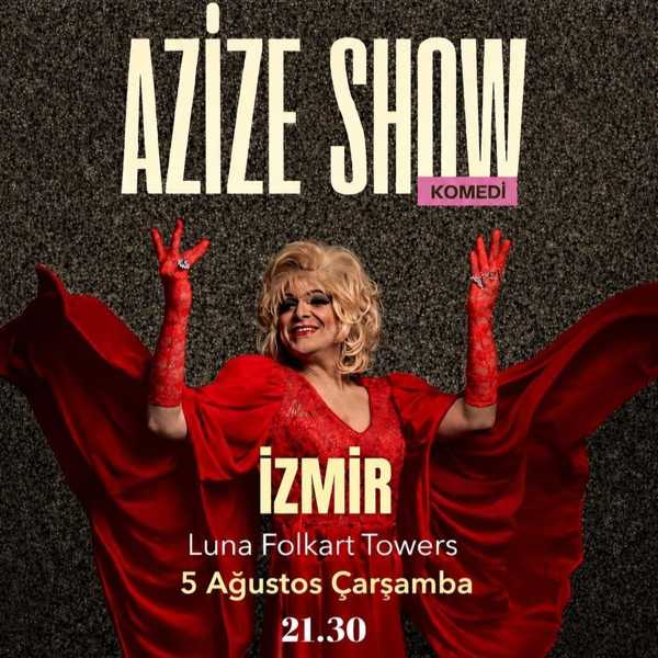 Azize Show
