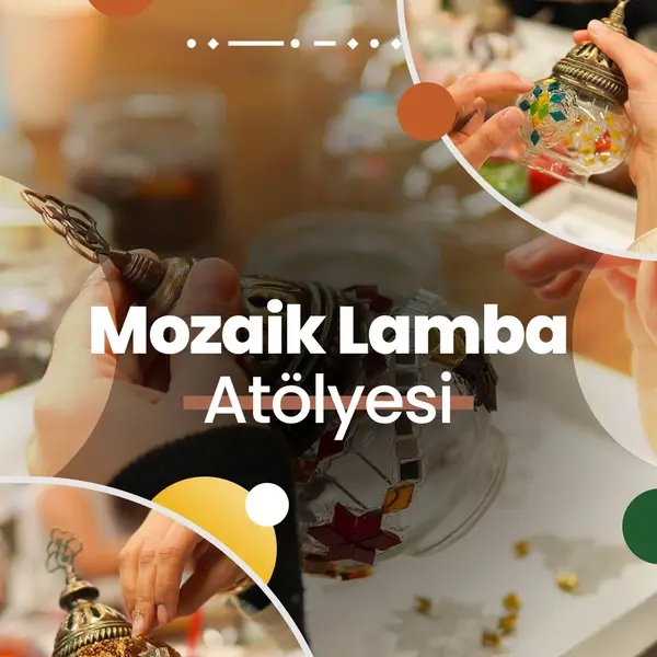 Highlights in Trkiye Workshop  Mozaik Lamba Atlyesi