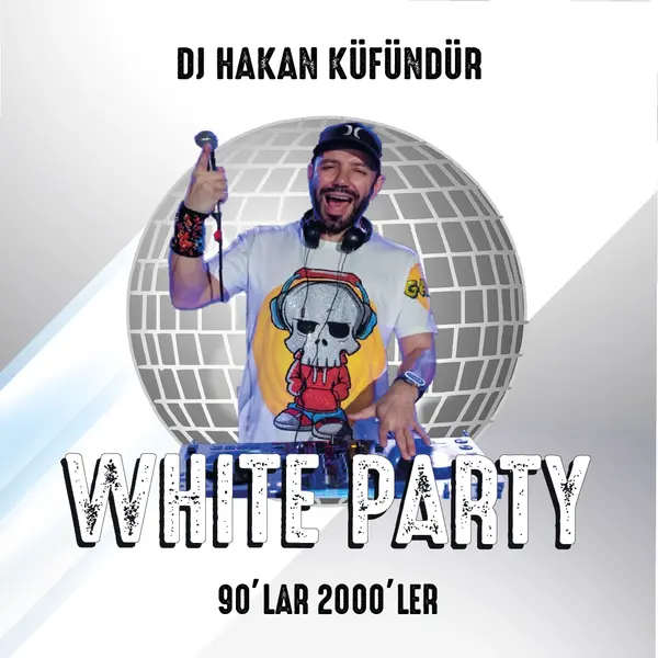 Dj Hakan Küfündür - 90’lar 2000’ler White Party