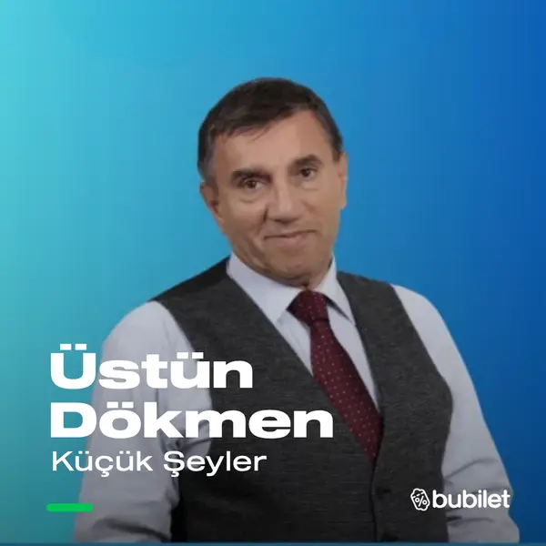 Üstün Dökmen ile Küçük Şeyler