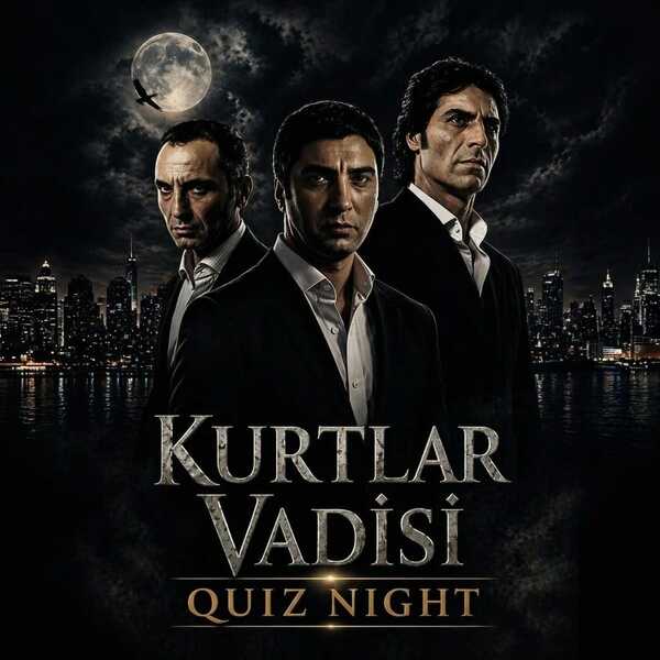 Kurtlar Vadisi Quiz Night