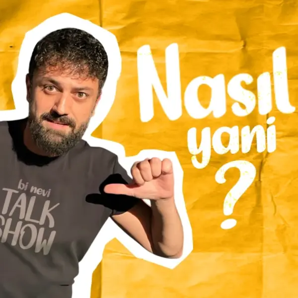 Nasıl Yani?