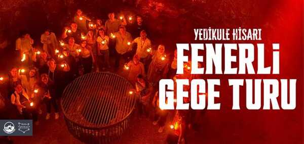 YEDİKULE HİSARI - FENERLİ GECE TURU
