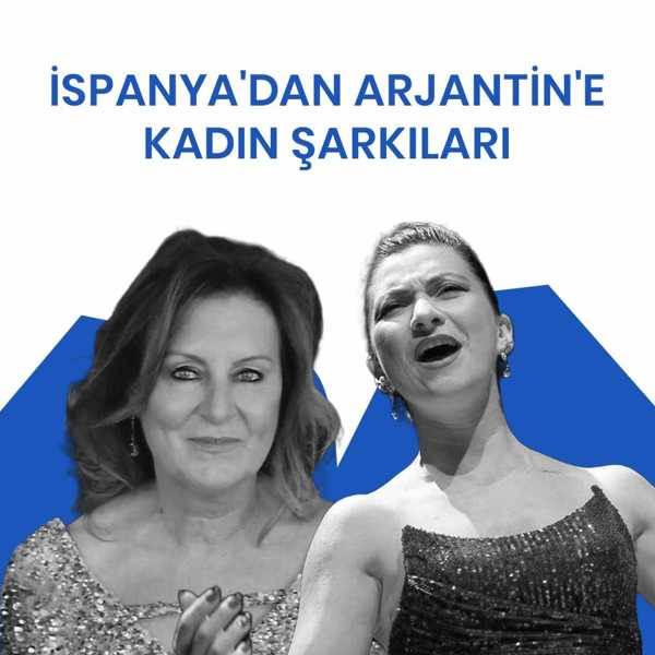 İspanya’dan Arjantin’e Kadın Şarkıları