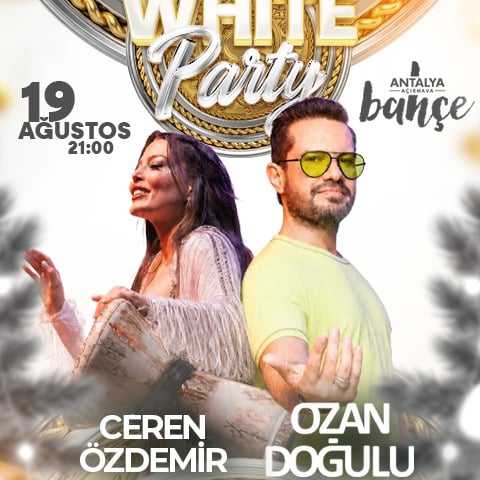 Ceren Özdemir - Ozan Doğulu White Party