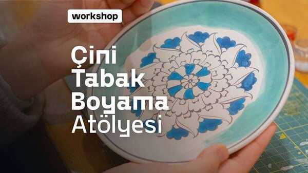 17 Temmuz | Türk Çini Resim Sanatı Atölyesi