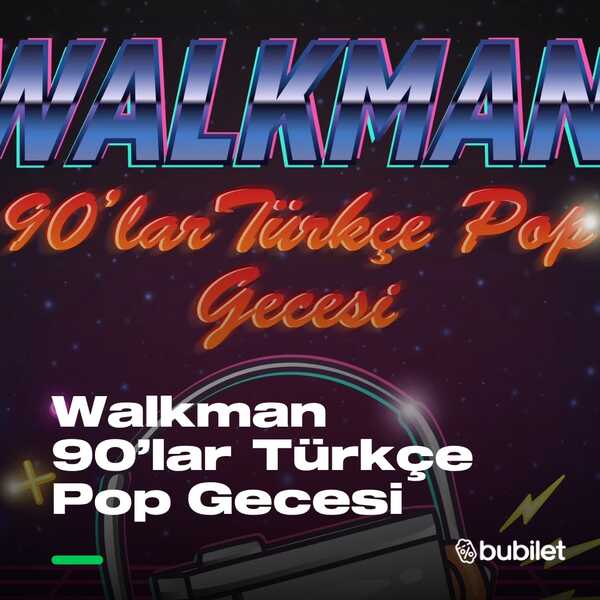 Walkman 90’lar 2000’ler Türkçe Pop Partisi  