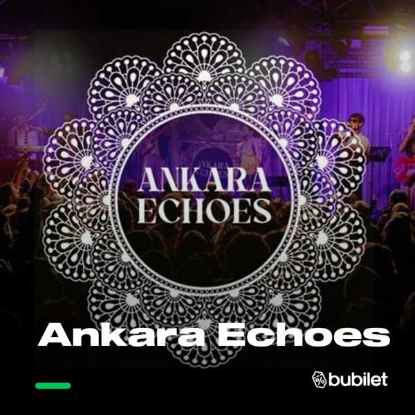 Ankara Echoes