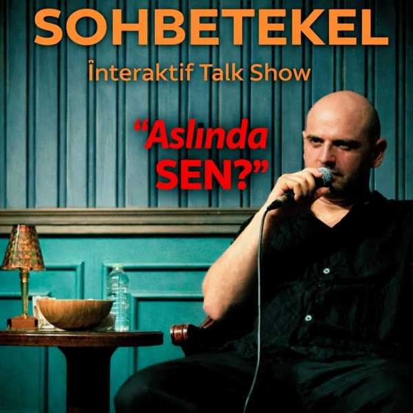 Sohbetekel - "Aslında SEN?" İnteraktif Talk Show