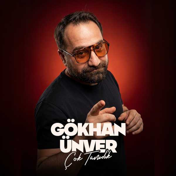 Gökhan Ünver  'Çok Tanıdık' 