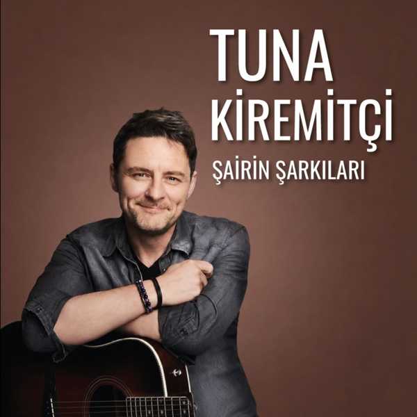 Tuna Kiremitçi - Şairin Şarkıları