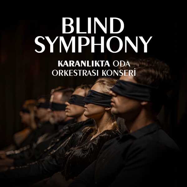Blind Symphony - Karanlıkta Oda Orkestrası Konseri 
