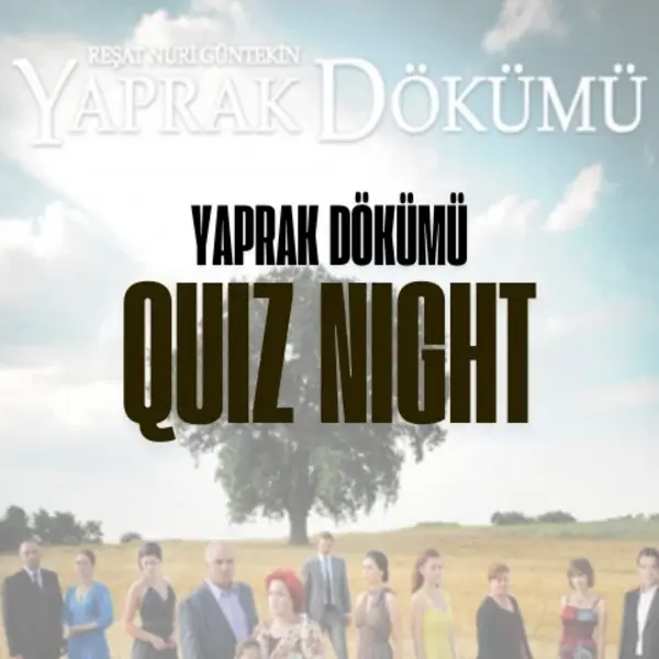 Yaprak Dökümü Quiz Night