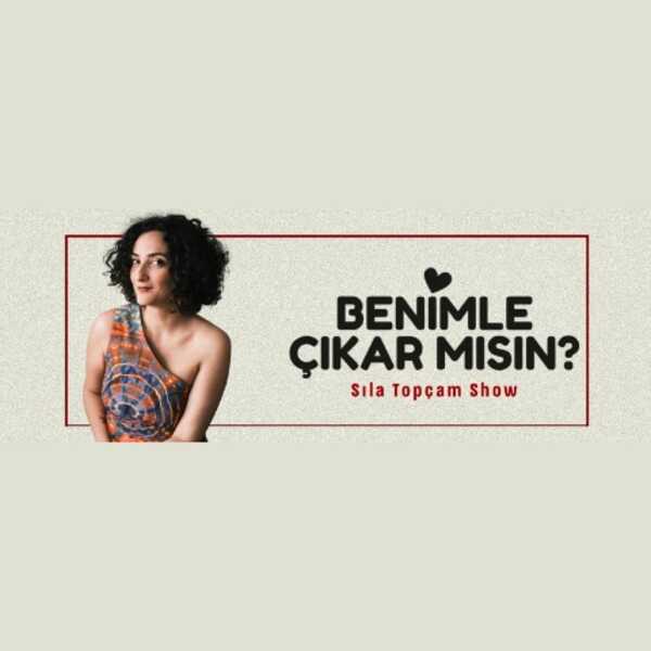 Benimle Çıkar Mısın? - Sıla Topçam Show